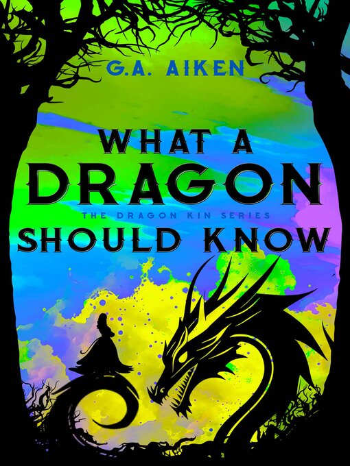 Title details for What a Dragon Should Know by G.A. Aiken - Available